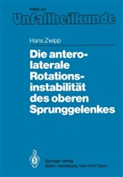 Hans Zwipp - Die antero-laterale Rotationsinstabilität des oberen Sprunggelenkes