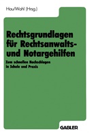 Werne Hau, Werner Hau, Wahl, Wahl, Kornelia Wahl - Rechtsgrundlagen für Rechtsanwalts- und Notargehilfen