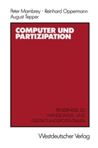Pete Mambrey, Peter Mambrey, Reinhar Oppermann, Reinhard Oppermann, August Tepper - Computer und Partizipation