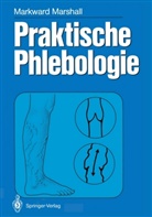 Markward Marshall - Praktische Phlebologie