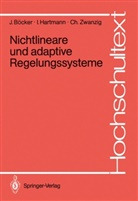 Joachi Böcker, Joachim Böcker, Irmfrie Hartmann, Irmfried Hartmann, Christ Zwanzig, Christian Zwanzig - Nichtlineare und adaptive Regelungssysteme