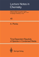 A. Plonka, Andrzej Plonka - Time-Dependent Reactivity of Species in Condensed Media