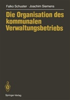 Falk Schuster, Falko Schuster, Joachim Siemens - Die Organisation des kommunalen Verwaltungsbetriebes