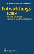 Peter Allhoff, Beat Rennen-Allhoff, Beate Rennen-Allhoff - Entwicklungstests für das Säuglings-, Kleinkind- und Vorschulalter