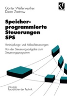 Günte Wellenreuther, Gunter Wellenreuther, Günter Wellenreuther, Dieter Zastrow - Speicherprogrammierte Steuerungen SPS