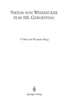 Viktor von Weizsäcker, Hahn, P Hahn, P. Hahn, Jacob, Jacob... - Viktor von Weizsäcker zum 100. Geburtstag