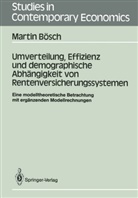 Martin Bösch - Umverteilung, Effizienz und demographische Abhängigkeit von Rentenversicherungssystemen