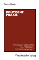 Thomas Ellwein - Politische Praxis