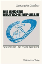 Gert-Joachim Glaessner - Die andere deutsche Republik