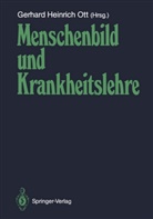 Gerhar H Ott, Gerhard H Ott, Gerhard H. Ott - Menschenbild und Krankheitslehre