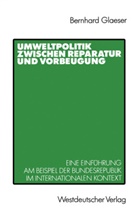 Bernhard Glaeser - Umweltpolitik zwischen Reparatur und Vorbeugung
