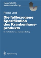 Reiner Leidl - Die fallbezogene Spezifikation des Krankenhausprodukts