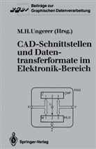 Ma H Ungerer, Max H Ungerer, Max H. Ungerer - CAD-Schnittstellen und Datentransferformate im Elektronik-Bereich
