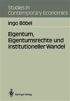 Ingo Böbel - Eigentum, Eigentumsrechte und institutioneller Wandel