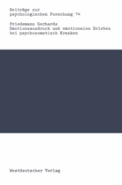Friedemann Gerhards - Emotionsausdruck und emotionales Erleben bei psychosomatisch Kranken