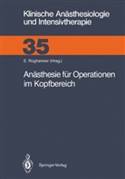 Eric Rügheimer, Erich Rügheimer - Anästhesie für Operationen im Kopfbereich