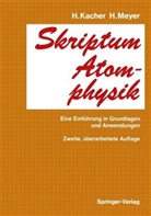 Kacher, H Kacher, H. Kacher, Heinz Kacher, Hasso Meyer - Skriptum Atomphysik