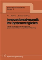 Balcerowicz, Balcerowicz, Leszek Balcerowicz, Pau J J Welfens, Paul J J Welfens, Paul J. J. Welfens - Innovationsdynamik im Systemvergleich