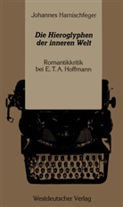Johannes Harnischfeger - Die Hieroglyphen der inneren Welt