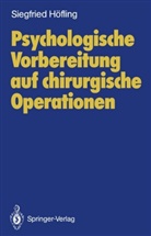 Siegfried Höfling - Psychologische Vorbereitung auf chirurgische Operationen