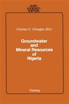 Charle O Ofoegbu, Charles O Ofoegbu, Charles O. Ofoegbu - Groundwater and Mineral Resources of Nigeria