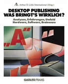 NA Arthur D Little Internat, NA Arthur D. Little Internat., Joachim Peters - Desktop Publishing - Was bringt's wirklich?