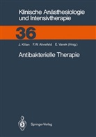 Friedrich W. Ahnefeld, Jürgen Kilian, V Vanek, V. Vanek, Friedric W Ahnefeld, Friedrich W Ahnefeld - Antibakterielle Therapie