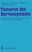 Folker Amelung, Kiessling, M Kiessling, M. Kiessling, P. Kleihues, Gustav Wagner... - Tumoren des Nervensystems