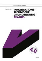 Ekkehard Kaier - Informationstechnische Grundbildung MS-DOS