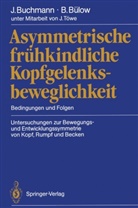 Joachi Buchmann, Joachim Buchmann, Barbara Bülow - Asymmetrische frühkindliche Kopfgelenksbeweglichkeit