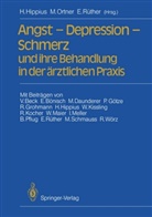Hanns Hippius, Ortner, M Ortner, M. Ortner, Eckart Rüther - Angst - Depression - Schmerz und ihre Behandlung in der ärztlichen Praxis