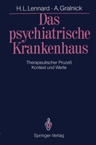Alexander Gralnick, Henry Lennard, Henry L Lennard, Henry L. Lennard - Das psychiatrische Krankenhaus
