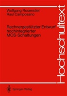 Raul Camposano, Wolfgan Rosenstiel, Wolfgang Rosenstiel - Rechnergestützter Entwurf hochintegrierter MOS-Schaltungen
