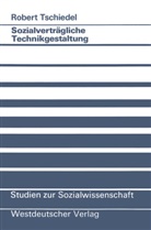 Robert Tschiedel - Sozialverträgliche Technikgestaltung