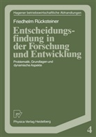 Friedhelm Rücksteiner - Entscheidungsfindung in der Forschung und Entwicklung
