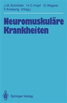 Folker Amelung, Hann C Hopf, Hanns C Hopf, Hanns C. Hopf, J. Michael Schröder, J.Michael Schröder... - Neuromuskuläre Krankheiten