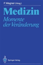 Fran Wagner, Franz Wagner - Medizin