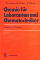 Klaus Gulbins, Helmut Klein, Helmut A Klein, Helmut A. Klein, Hans Latscha, Hans P Latscha... - Chemie für Laboranten und Chemotechniker, 3 Bde.: Chemie für Laboranten und Chemotechniker