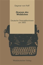 Dagmar ¿von¿ Hoff, Dagmar ˜vonœ Hoff, Dagmar von Hoff, Dagmar �von� Hoff - Dramen des Weiblichen