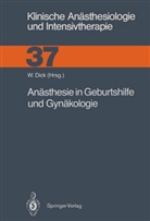 Wolfgan Dick, Wolfgang Dick - Anästhesie in Geburtshilfe und Gynäkologie
