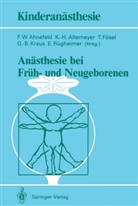 Friedrich W. Ahnefeld, K. -H. Altemeyer, T. Fösel, T Fösel u a, -H Altemeyer, K -H Altemeyer... - Anästhesie bei Früh- und Neugeborenen