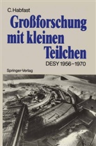 Claus Habfast - Großforschung mit kleinen Teilchen