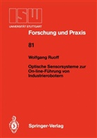 Wolfgang Ruoff - Optische Sensorsysteme zur On-line-Führung von Industrierobotern
