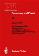 Joachim Zirbs - Fertigungsgerechte Aufbereitung von Flächenverbänden bei der NC-Programmierung im Formenbau