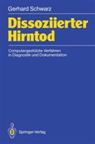 Gerhard Schwarz - Dissoziierter Hirntod