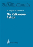 Mihal Forgon, Mihaly Forgon, György Zadravecz - Die Kalkaneusfraktur