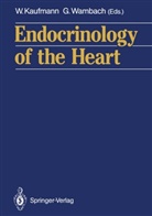 Kaufmann, W Kaufmann, W. Kaufmann, Wambach, Wambach, Gerhard Wambach - Endocrinology of the Heart