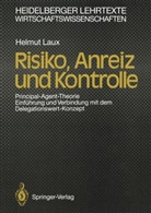 Helmut Laux - Risiko, Anreiz und Kontrolle