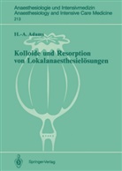 Hans-Anton Adams - Kolloide und Resorption von Lokalanaesthesielösungen