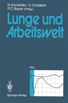 Peter C. Bauer, Peter C Bauer, Ulric Costabel, Ulrich Costabel, Nikolaus Konietzko - Lunge und Arbeitswelt